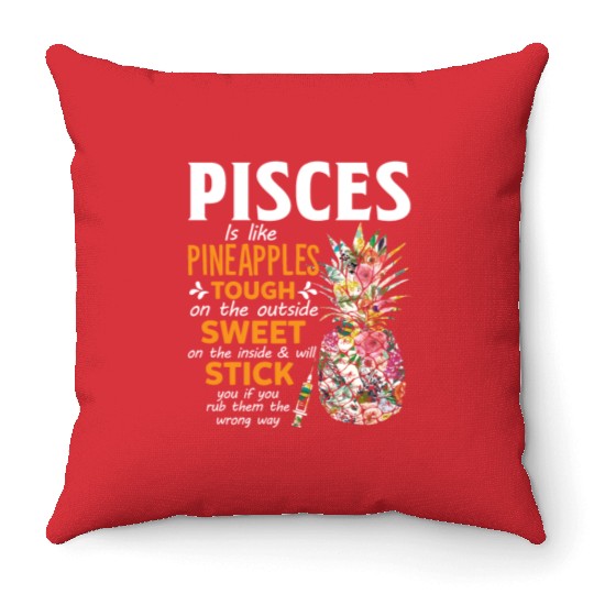 Pisces Is Like Pineapples Tough The Outside Sweet Throw Pillows