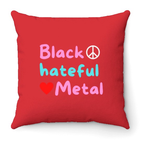 Black Hateful Metal (Peace And Love version) Throw Pillows