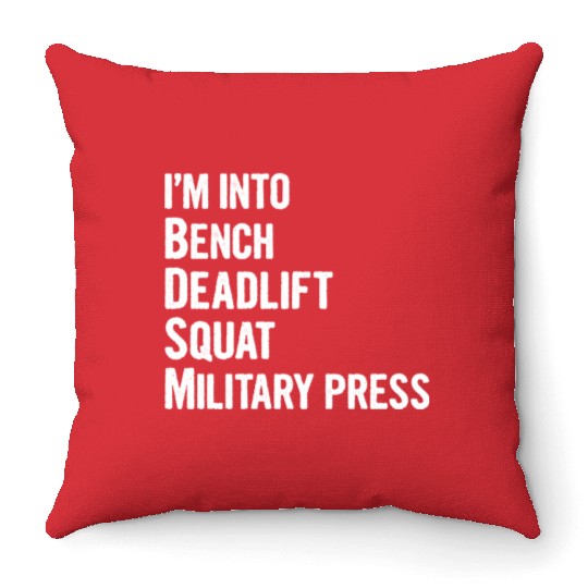 I'm Into BDSM Bench Squat Deadlift Military Press6 Throw Pillows