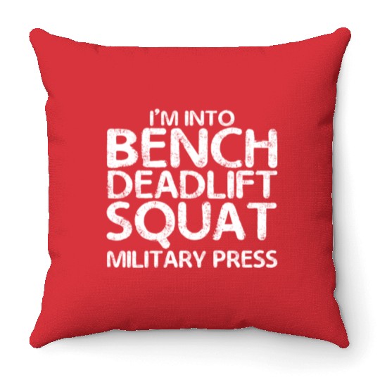 I'm Into BDSM Bench Squat Deadlift Military Press7 Throw Pillows