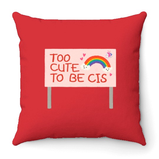 too cute to be cis rainbow pride Throw Pillows