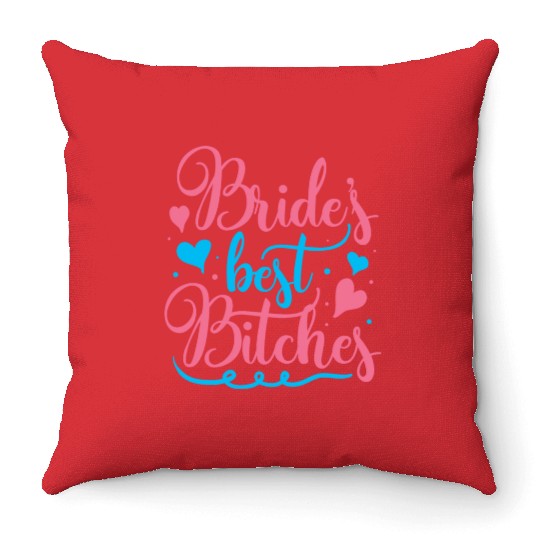 Bachelorette Party Bride's Best Bitches Gift Throw Pillows