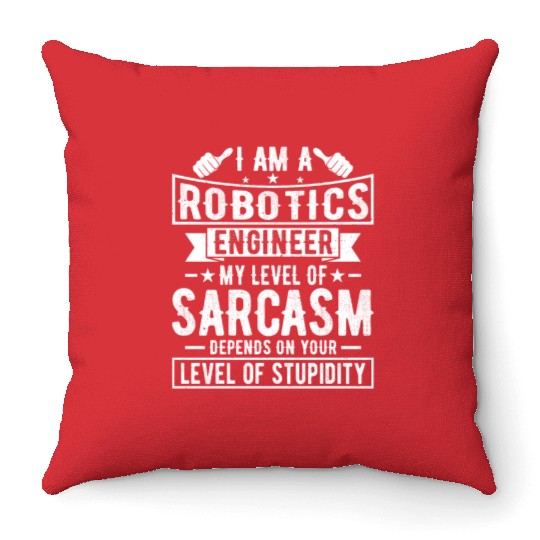 Robotics Engineer - Funny Robotics Engineering Throw Pillows