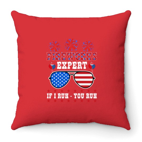 Fireworks Expert If I Run You Run Independence Day Throw Pillows