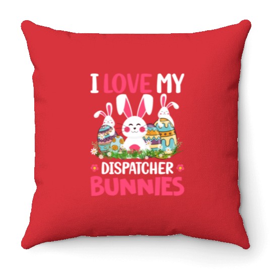 I Love My Dispatcher Bunnies Easter Day Funny Throw Pillows