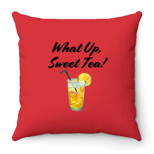 What up, Sweet Tea! Throw Pillows