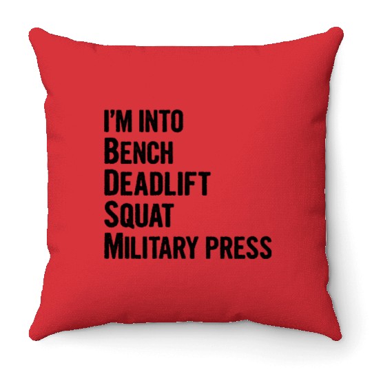 I'm Into BDSM Bench Squat Deadlift Military Press6 Throw Pillows