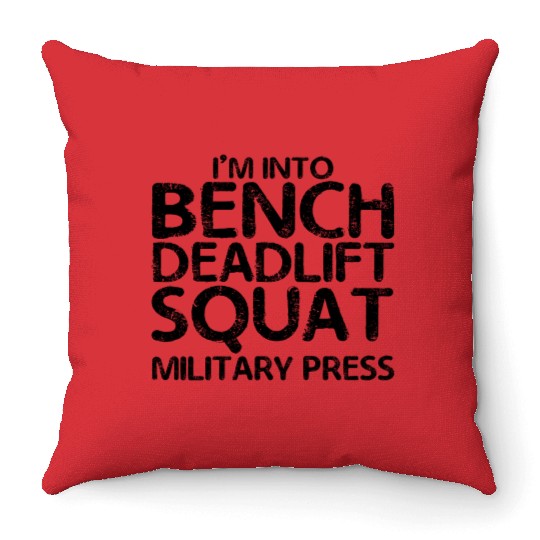 I'm Into BDSM Bench Squat Deadlift Military Press7 Throw Pillows