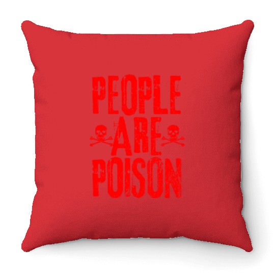 People Are Poison Throw Pillows