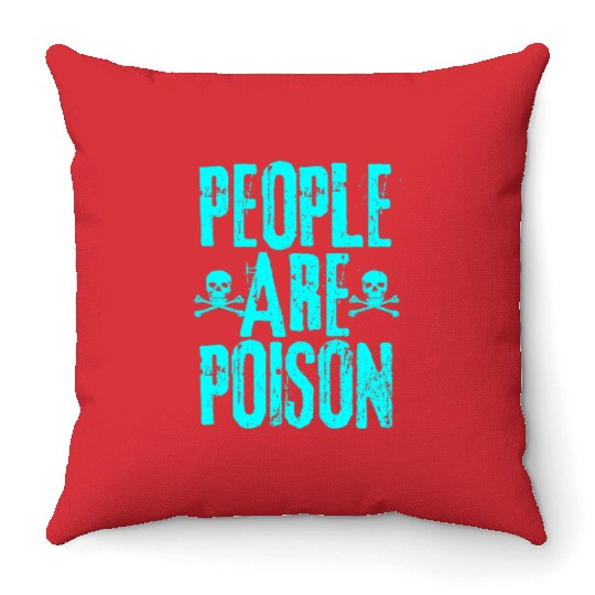 People Are Poison Throw Pillows