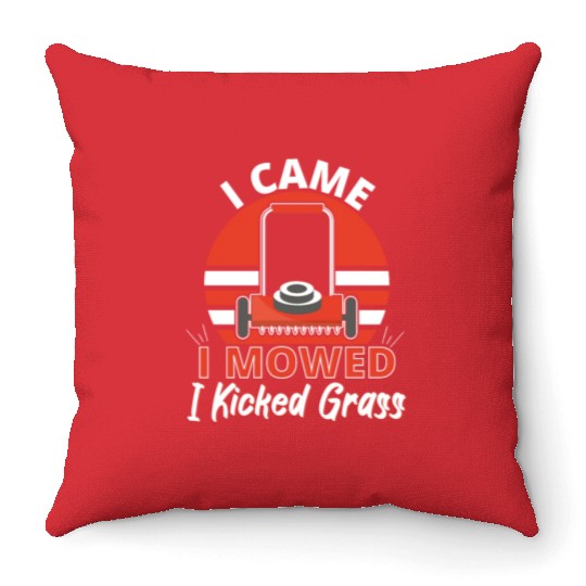 Came I Moved I Kicked Grass Throw Pillows