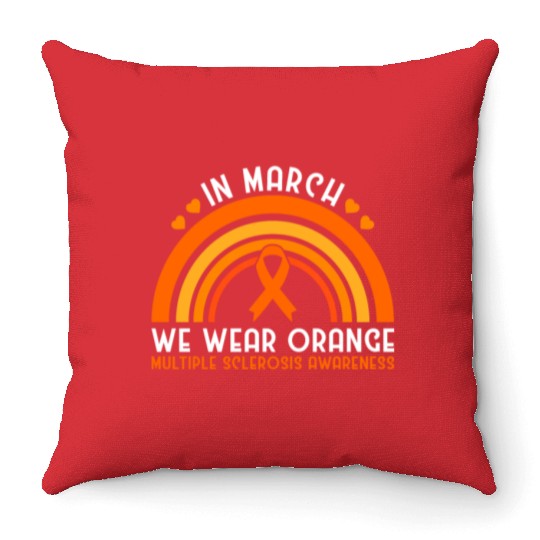 In March We Wear Orange Multiple Sclerosis Throw Pillows