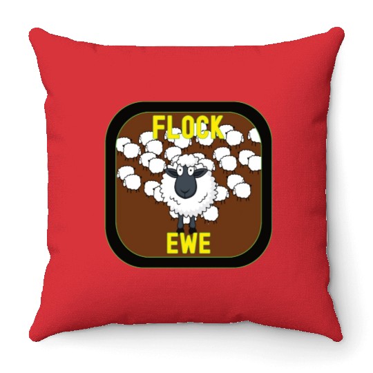 Flock Ewe Sarcastic Snarky Sassy Cute Sheep Animal Throw Pillows