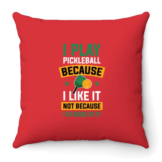 I Play Pickleball Funny Pickleball Gift Throw Pillows