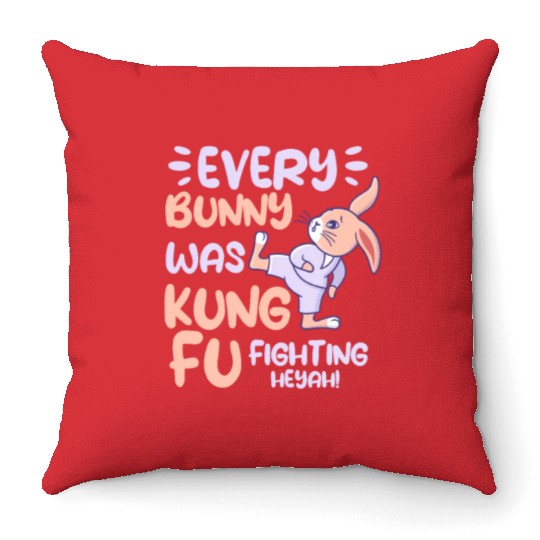 Every Bunny Was Kung Fu Fighting Throw Pillows