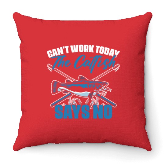 Can't Work Today Funny Catfish Fishing Humor For A Throw Pillows