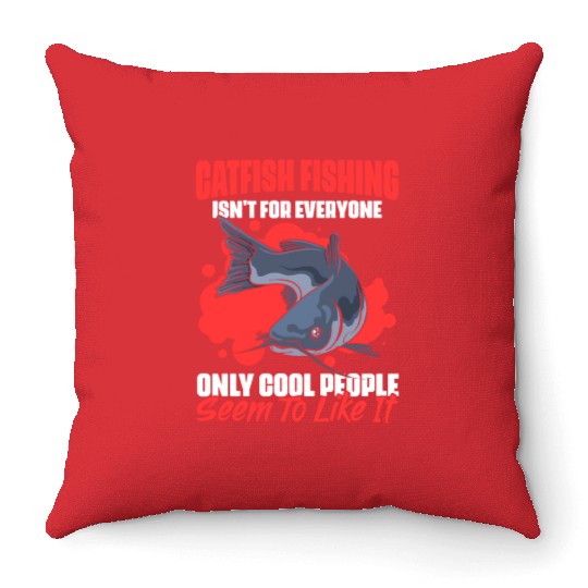 Catfish Fishing Funny Fishing Humor For An Angling Throw Pillows