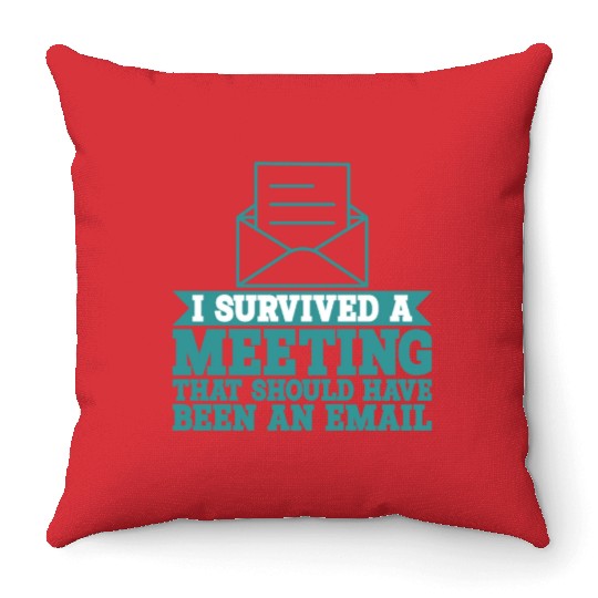 I Survived Another Meeting 9 Throw Pillows