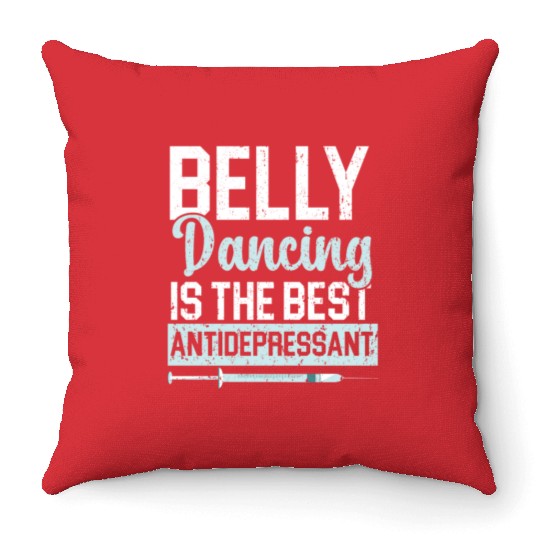 Belly Dancing Is The Best Antidepressant Shimmy Throw Pillows