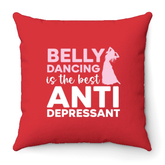 Belly Dancing Is The Best Antidepressant Shimmy Throw Pillows