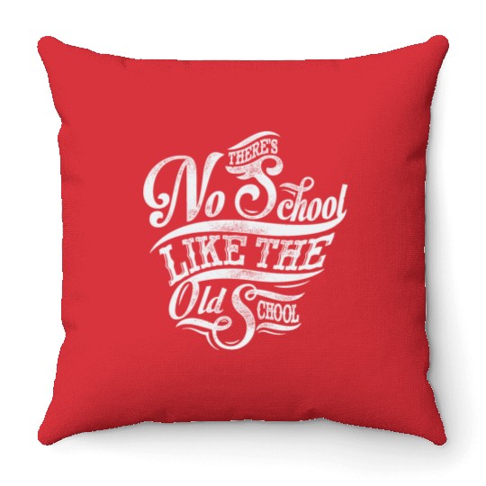 There's No School Like the Old School Throw Pillows