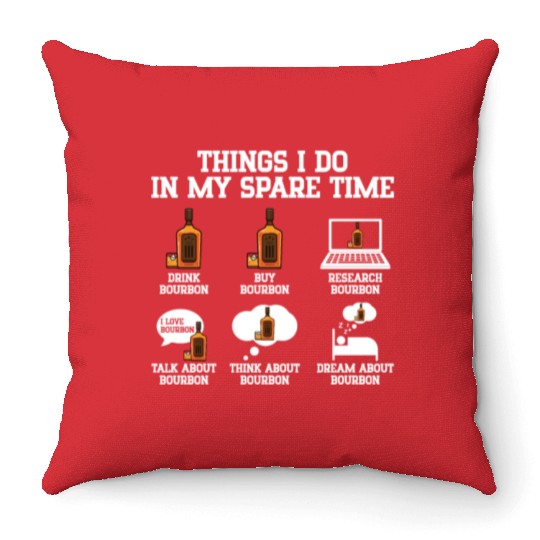 Things I Do In My Spare Time | Bourbon Drinker Throw Pillows