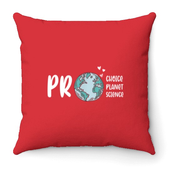 Pro choice pro planet pro science Earth day Throw Pillows