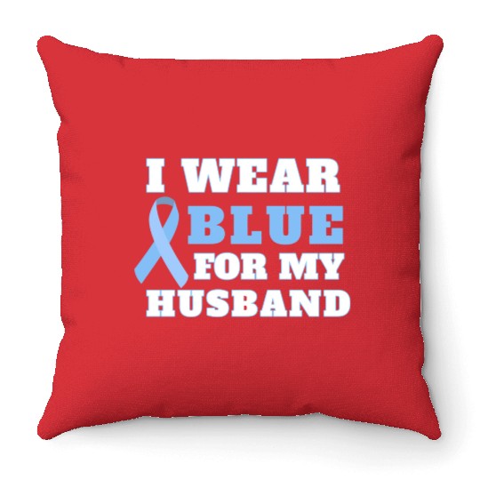 I Wear Blue For My Husband Prostate Cancer Awarene Throw Pillows