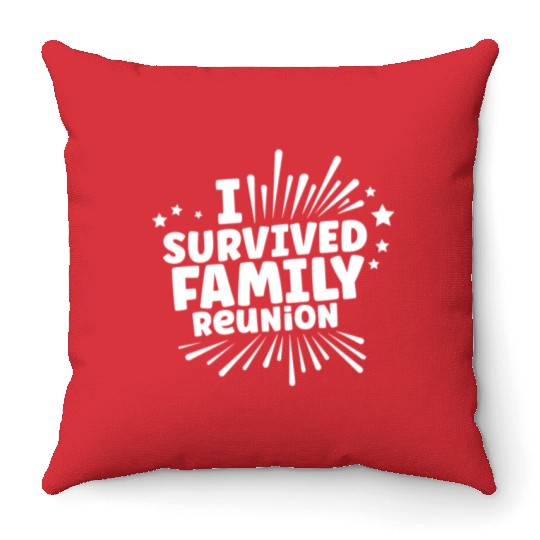 I Survived Family Reunion Gathering Families Throw Pillows