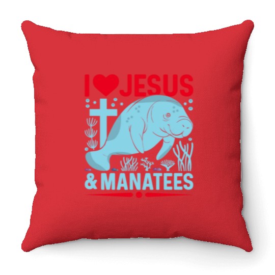 I Love Jesus and Manatees - Sea Cows Lover Throw Pillows