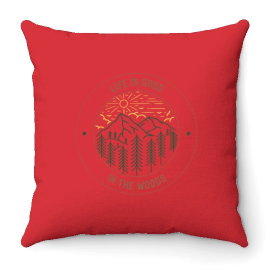 Life's Good In The Woods Throw Pillows