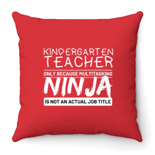 Kindergarten Teacher Only Because Multitasking Throw Pillows