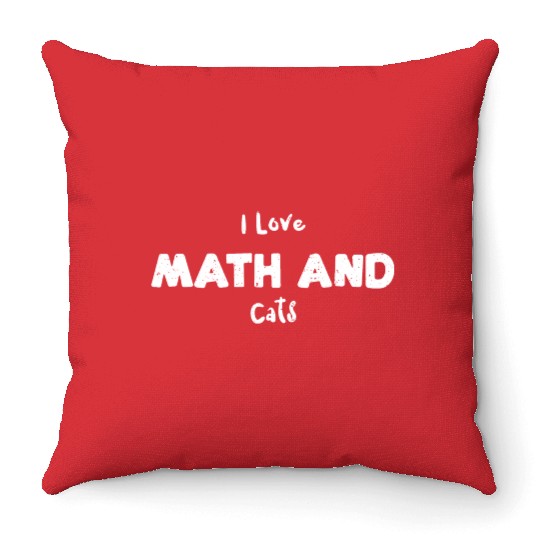 I Love Math And Cats - Math Throw Pillows