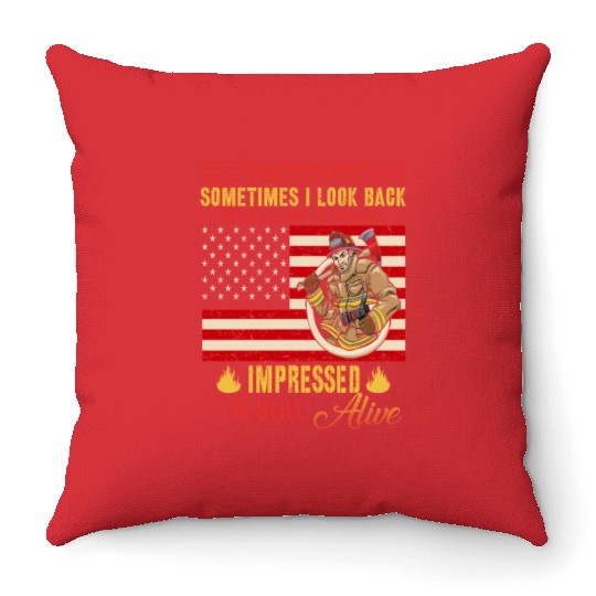 FIREFIGHTER SOMETIMES I LOOK BACK ON MY LIFE Throw Pillows