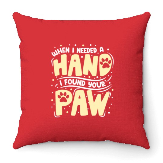 When I Needed a Hand Cat Lover Kitty Cats Mom Dad Throw Pillows