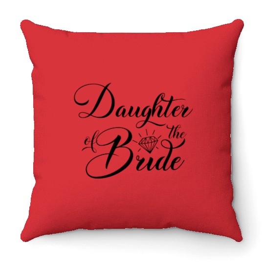 Daughter of the Bride Throw Pillows