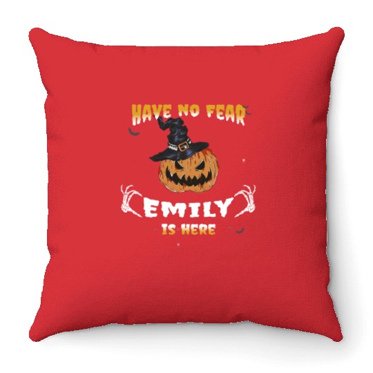 Have no Fear Emily, is Here - Funny Emily Throw Pillows