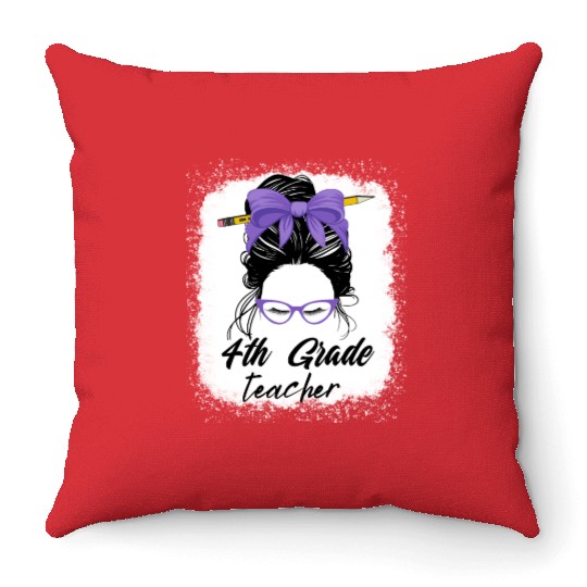 4th grade teacher messy bun back to school funny Throw Pillows