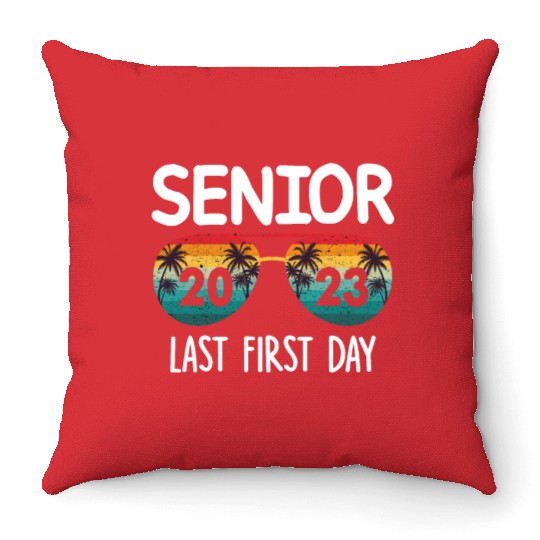 My Last First Day Senior Class Of 2023 Throw Pillows