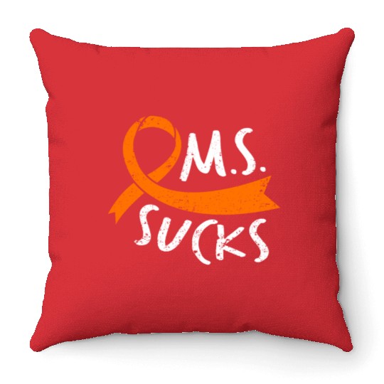 MS Sucks - In March We Wear Orange - MS Awareness Throw Pillows