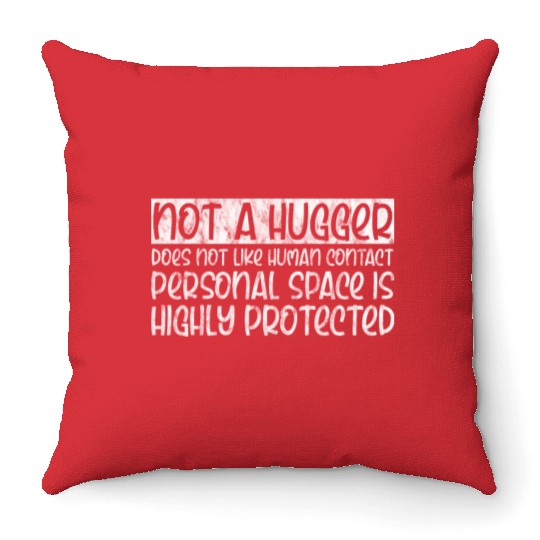 Not A Hugger, Does Not Like Human Contact 3 Throw Pillows