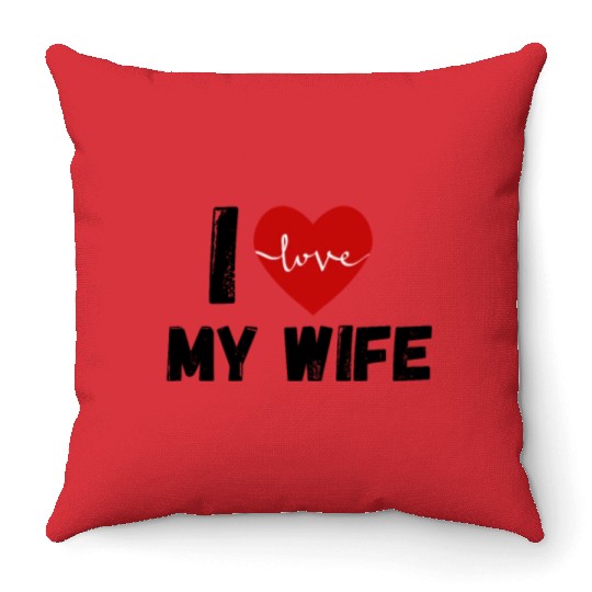 I Love My Wife Funny design Classic Throw Pillows