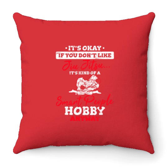 Jiu Jitsu It's Kind Of A Smart People Hobby BJJ Ji Throw Pillows