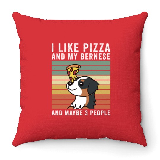 I Like Pizza And My Bernese Mountain Dog Throw Pillows