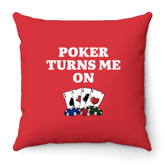 Poker Turns Me On Gambler Poker Player Gambling Throw Pillows