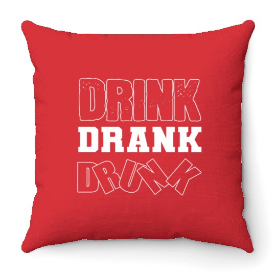 Drink Drank Drunk Party-goer Gift Throw Pillows