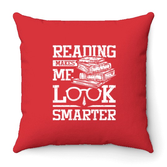 Reading makes me look smarter Throw Pillows
