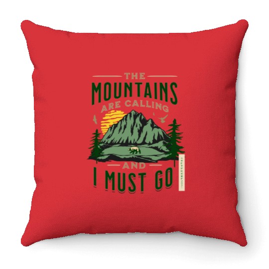 The Mountains Are Calling And I Must Go Throw Pillows