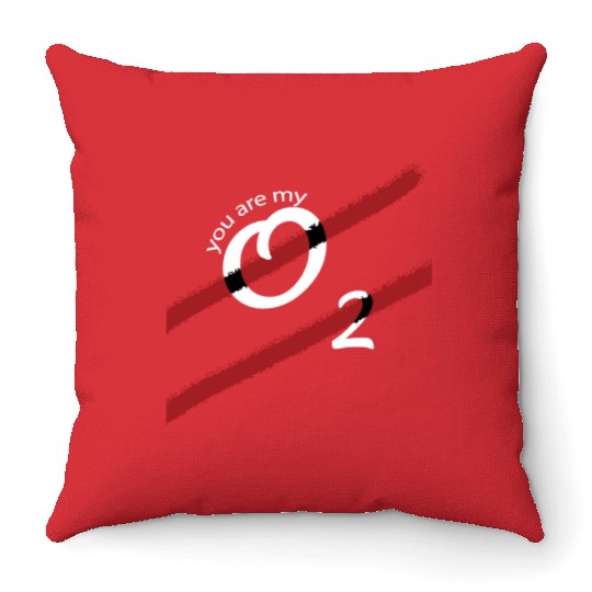 You Are My Oxygen That I Breath Throw Pillows