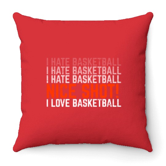 I Hate Basketball I Love Basketball Funny Basketba Throw Pillows